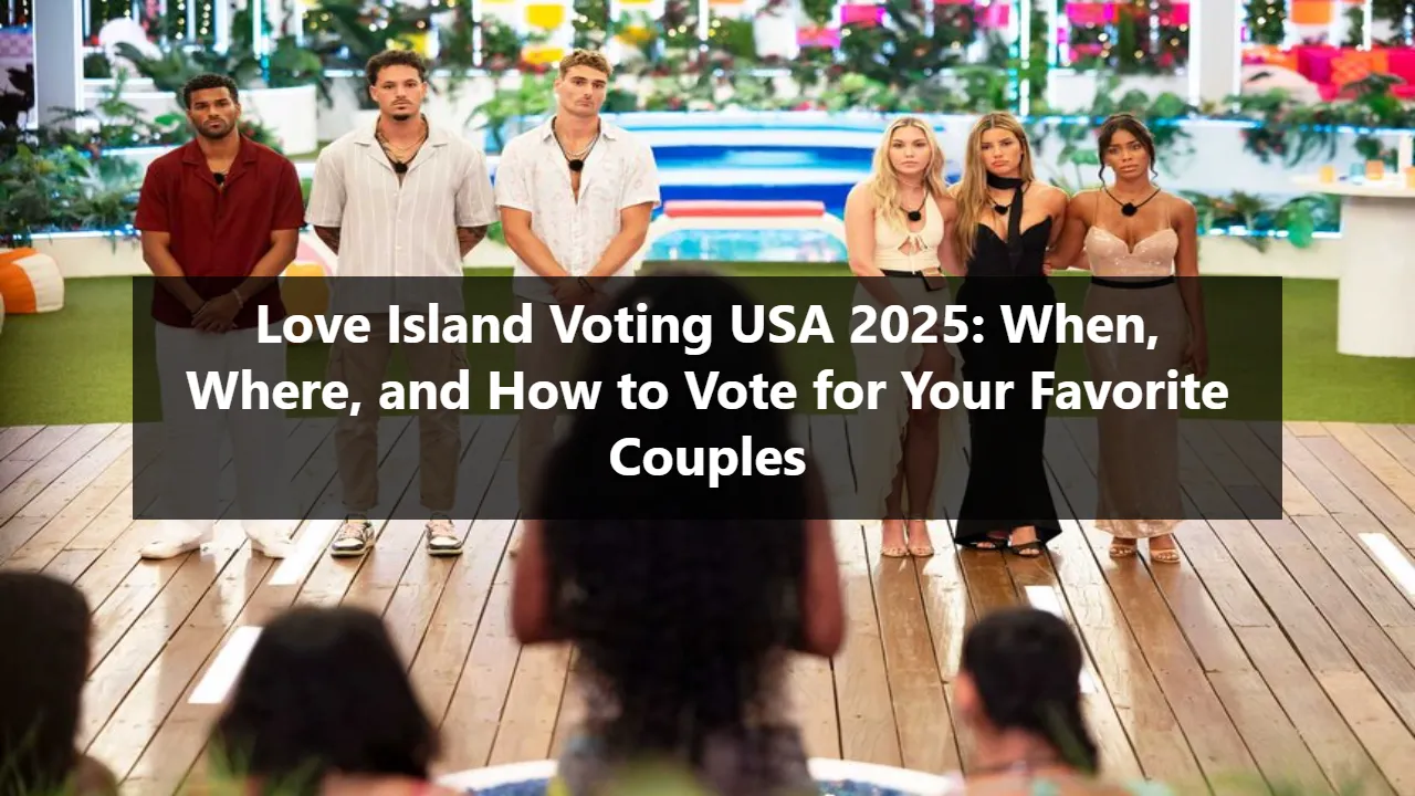 Love Island Voting USA 2025