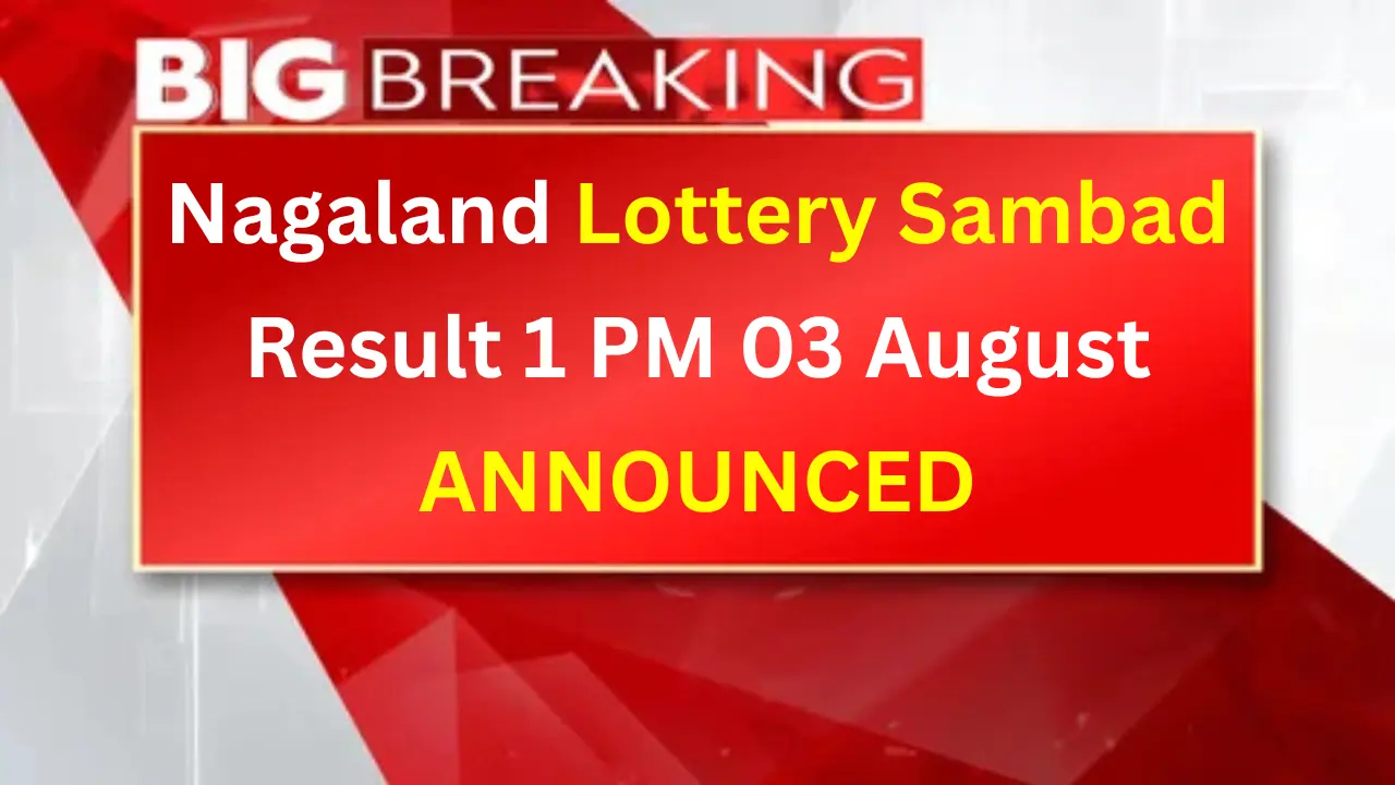 Nagaland Lottery Sambad Result 1 PM 03 August ANNOUNCED